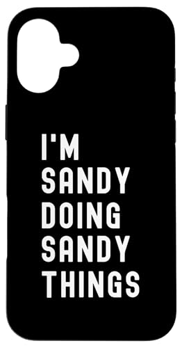 Ich bin Sandy, der Sandy-Dinge tut Hülle für iPhone 16 Plus Ich bin Sandy, der Sandy-Dinge tut Hülle für iPhone 16 Plus von Being Sandy Birthday Name Funny