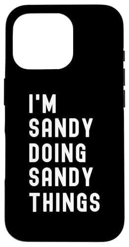 Ich bin Sandy, der Sandy-Dinge tut Hülle für iPhone 16 Pro Ich bin Sandy, der Sandy-Dinge tut Hülle für iPhone 16 Pro von Being Sandy Birthday Name Funny