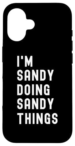Ich bin Sandy, der Sandy-Dinge tut Hülle für iPhone 16 Ich bin Sandy, der Sandy-Dinge tut Hülle für iPhone 16 von Being Sandy Birthday Name Funny