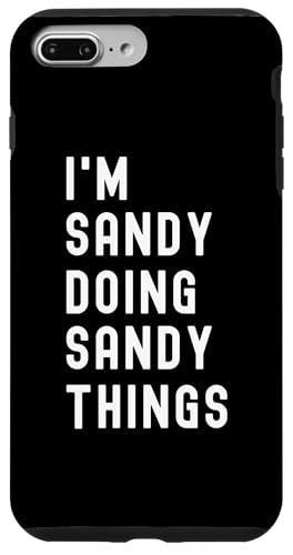 Ich bin Sandy, der Sandy-Dinge tut Hülle für iPhone 7 Plus/8 Plus Ich bin Sandy, der Sandy-Dinge tut Hülle für iPhone 7 Plus/8 Plus von Being Sandy Birthday Name Funny
