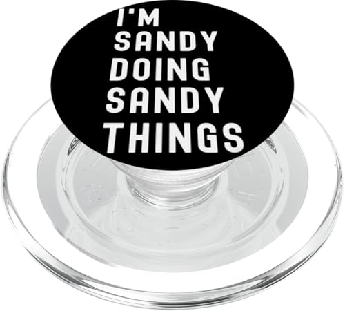 Ich bin Sandy, der Sandy-Dinge tut PopSockets PopGrip für MagSafe Ich bin Sandy, der Sandy-Dinge tut PopSockets PopGrip für MagSafe von Being Sandy Birthday Name Funny