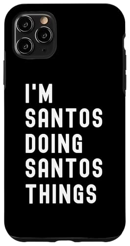 Ich bin Santos, der Santos-Dinge tut Hülle für iPhone 11 Pro Max Ich bin Santos, der Santos-Dinge tut Hülle für iPhone 11 Pro Max von Being Santos Birthday Name Funny