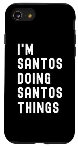 Ich bin Santos, der Santos-Dinge tut Hülle für iPhone SE (2020) / 7 / 8 von Being Santos Birthday Name Funny