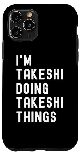 Ich bin Takeshi, der Takeshi-Dinge tut Hülle für iPhone 11 Pro von Being Takeshi Birthday Name Funny