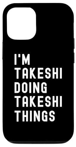 Ich bin Takeshi, der Takeshi-Dinge tut Hülle für iPhone 12/12 Pro von Being Takeshi Birthday Name Funny