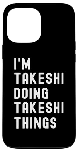 Ich bin Takeshi, der Takeshi-Dinge tut Hülle für iPhone 13 Pro Max von Being Takeshi Birthday Name Funny