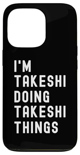 Ich bin Takeshi, der Takeshi-Dinge tut Hülle für iPhone 13 Pro von Being Takeshi Birthday Name Funny
