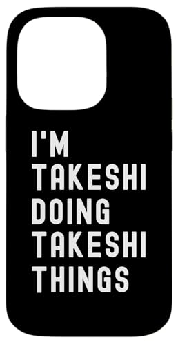 Ich bin Takeshi, der Takeshi-Dinge tut Hülle für iPhone 14 Pro von Being Takeshi Birthday Name Funny