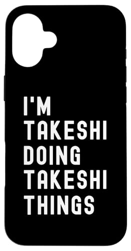 Ich bin Takeshi, der Takeshi-Dinge tut Hülle für iPhone 16 Plus von Being Takeshi Birthday Name Funny