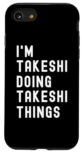 Ich bin Takeshi, der Takeshi-Dinge tut Hülle für iPhone SE (2020) / 7 / 8 von Being Takeshi Birthday Name Funny