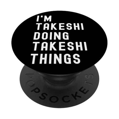 Ich bin Takeshi, der Takeshi-Dinge tut PopSockets Klebender PopGrip Ich bin Takeshi, der Takeshi-Dinge tut PopSockets Klebender PopGrip von Being Takeshi Birthday Name Funny
