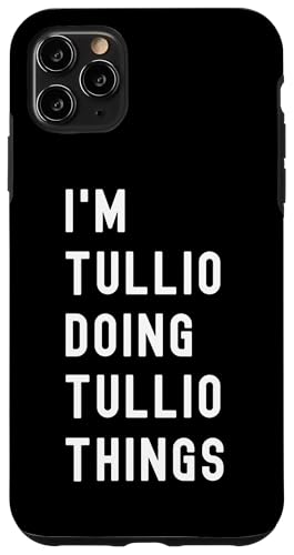 Ich bin Tullio, der Tullio-Dinge tut Hülle für iPhone 11 Pro Max von Being Tullio Birthday Name Funny