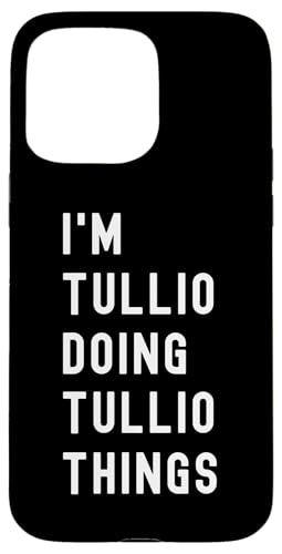 Ich bin Tullio, der Tullio-Dinge tut Hülle für iPhone 15 Pro Max von Being Tullio Birthday Name Funny
