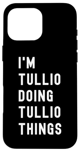 Ich bin Tullio, der Tullio-Dinge tut Hülle für iPhone 16 Pro Max von Being Tullio Birthday Name Funny