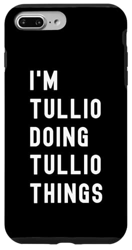 Ich bin Tullio, der Tullio-Dinge tut Hülle für iPhone 7 Plus/8 Plus von Being Tullio Birthday Name Funny