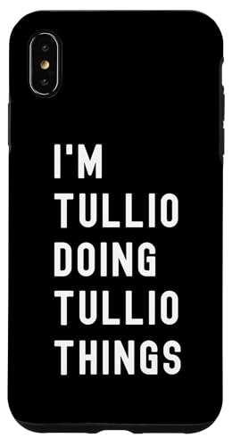 Ich bin Tullio, der Tullio-Dinge tut Hülle für iPhone XS Max von Being Tullio Birthday Name Funny