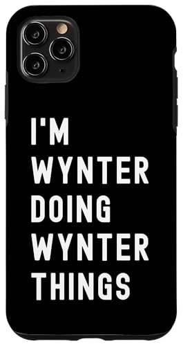 Ich bin Wynter, der Wynter-Dinge tut Hülle für iPhone 11 Pro Max von Being Wynter Birthday Name Funny