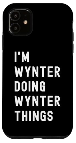 Ich bin Wynter, der Wynter-Dinge tut Hülle für iPhone 11 von Being Wynter Birthday Name Funny