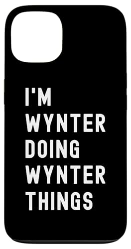 Ich bin Wynter, der Wynter-Dinge tut Hülle für iPhone 13 von Being Wynter Birthday Name Funny