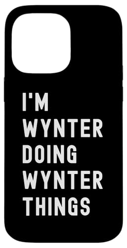 Ich bin Wynter, der Wynter-Dinge tut Hülle für iPhone 14 Pro Max von Being Wynter Birthday Name Funny