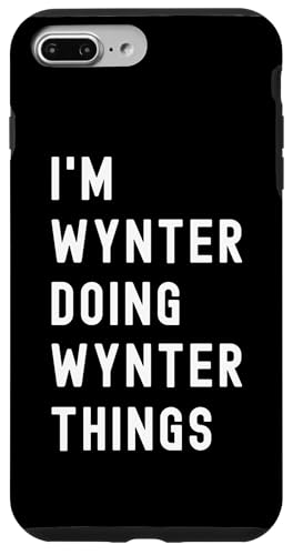 Ich bin Wynter, der Wynter-Dinge tut Hülle für iPhone 7 Plus/8 Plus von Being Wynter Birthday Name Funny