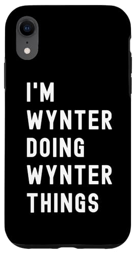 Ich bin Wynter, der Wynter-Dinge tut Hülle für iPhone XR von Being Wynter Birthday Name Funny
