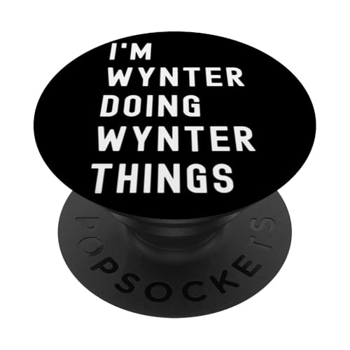 Ich bin Wynter, der Wynter-Dinge tut PopSockets Klebender PopGrip Ich bin Wynter, der Wynter-Dinge tut PopSockets Klebender PopGrip von Being Wynter Birthday Name Funny