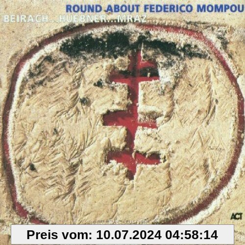 Round About Federico Mompou von Beirach