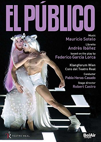 Sotelo: El Publico [Klangforum Wien; Coro del Teatro Real , Pablo Heras-Castro] [Belair Classiques: BAC134] von Bel Air Classiques