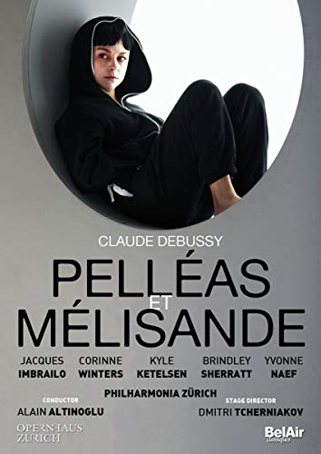 Debussy: Pelléas et Mélisande (Opernhaus Zürich 05/2016) von Bel Air Classiques