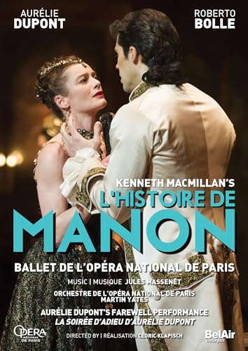 Macmillan: Histoire De Manon [Aurelie Dupont; Le Corps de Ballet de L'Opera National de Paris , Martin Yates] [Belair Classiques: BAC135] von Bel Air Classiques