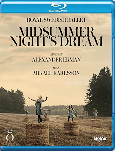Mikael Karlsson; Alexander Ekman: Midsummer Nights Dream [Blu-ray] von Bel Air Classiques