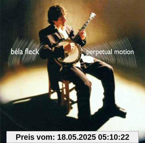 Perpetual Motion Perpetual Motion von Béla Fleck