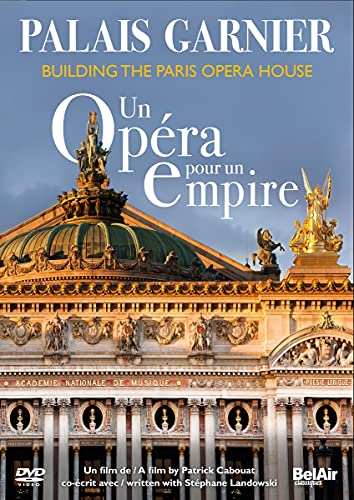 Palais Garnier: Opera House [Damien Roussineau; Mathias Auclair; Alice Thomine-Berrada] [Belair Classiques: BAC184] von Bel Air Classiques