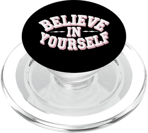 Glaube an dich selbst Sei du selbst Zitate Inspirierend Sei du PopSockets PopGrip für MagSafe von Believe In Yourself Positive Inspirational Shirt