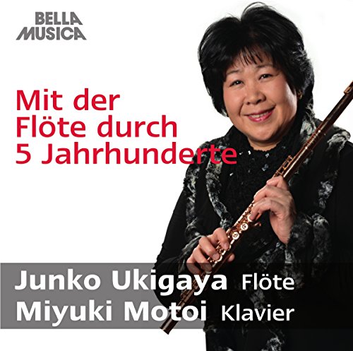 Mit der Flöte Durch 5 Jahrhunderte von Bella Musica (Bella Musica)