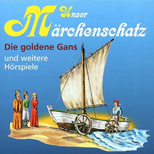 Unser Märchenschatz: Die goldene Gans / Der arme Müllersbursch und das Kätzchen / Die Scholle / Die Sterntaler von Bella Musica (Bella Musica)