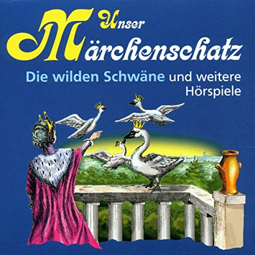Unser Märchenschatz: Die wilden Schwäne / Die Prinzessin auf der Erbse / Die Blumen der kleinen Ida von Bella Musica (Bella Musica)