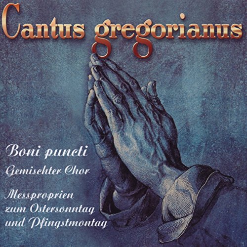 Cantus gregorianus (Messproprien zum Ostersonntag und Pfingstmontag) von Bella Musica