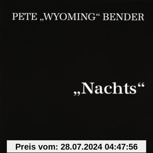 Nachts von Bender, Pete Wyoming