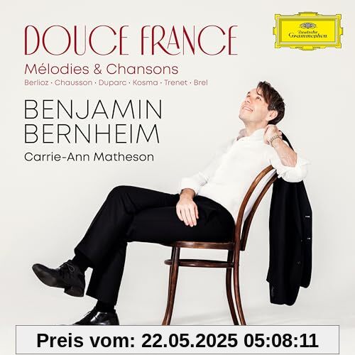 Douce France: Melodies & Chansons Douce France: Melodies & Chansons von Benjamin Bernheim
