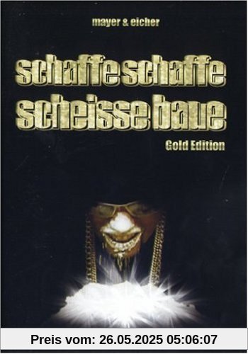 Schaffe schaffe Scheiße Baue von Benjamin Eicher