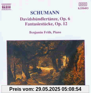 Schumann: Davidsbundlertanze, Op. 6 / 8 Fantasiestucke, Op. 12 Schumann: Davidsbundlertanze, Op. 6 / 8 Fantasiestucke, Op. 12 von Benjamin Frith