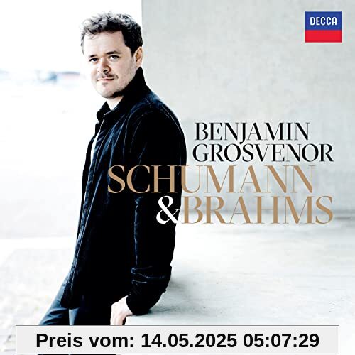 Schumann & Brahms Schumann & Brahms von Benjamin Grosvenor