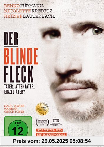 Der blinde Fleck - Täter, Attentäter, Einzeltäter? Der blinde Fleck - Täter, Attentäter, Einzeltäter? von Benno Fürmann