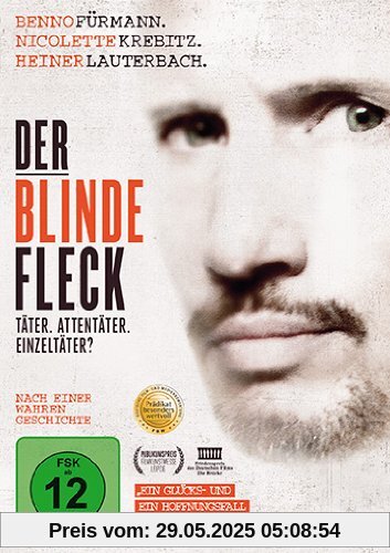 Der blinde Fleck - Täter, Attentäter, Einzeltäter? von Benno Fürmann