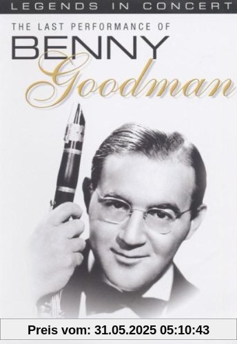 Benny Goodman - The Last Performance Benny Goodman - The Last Performance von Benny Goodman