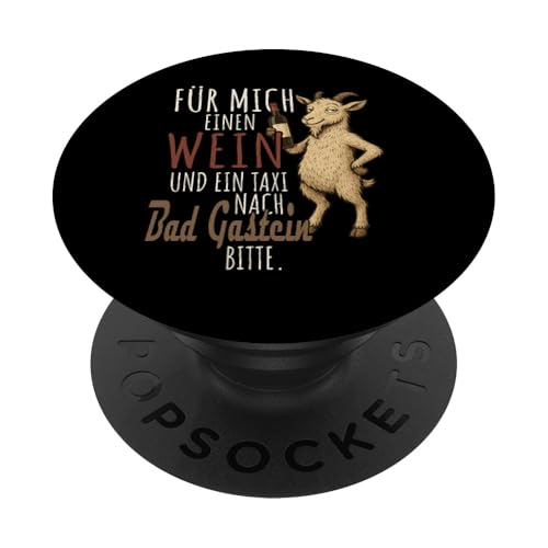 Ein Wein und ein Taxi nach Bad Gastein Salzburg Wandern PopSockets Klebender PopGrip von Bergliebe Shirt Wanderlust Hüttengaudi Österreich