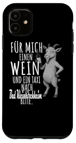 Ein Wein und ein Taxi nach Bad Kleinkirchheim Kärnten Hülle für iPhone 11 Ein Wein und ein Taxi nach Bad Kleinkirchheim Kärnten Hülle für iPhone 11 von Bergliebe Shirt Wanderlust Hüttengaudi Österreich