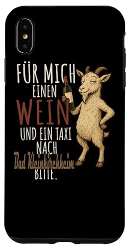 Ein Wein und ein Taxi nach Bad Kleinkirchheim Kärnten Hülle für iPhone XS Max Ein Wein und ein Taxi nach Bad Kleinkirchheim Kärnten Hülle für iPhone XS Max von Bergliebe Shirt Wanderlust Hüttengaudi Österreich